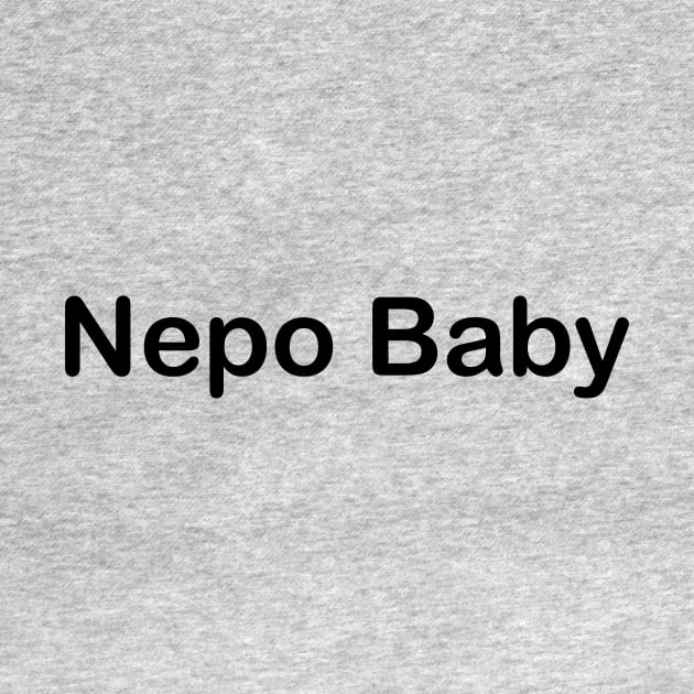 Nepo Baby by Nifty T Shirts